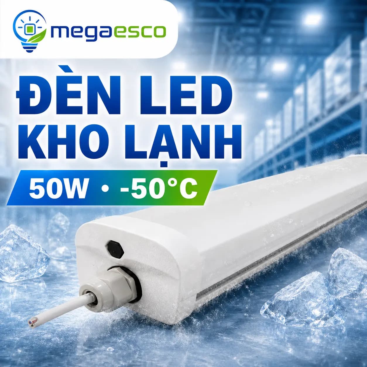 Đèn LED Kho Lạnh 50W (Độ sáng tương đương 100W) công nghệ mới tiết kiệm điện năng