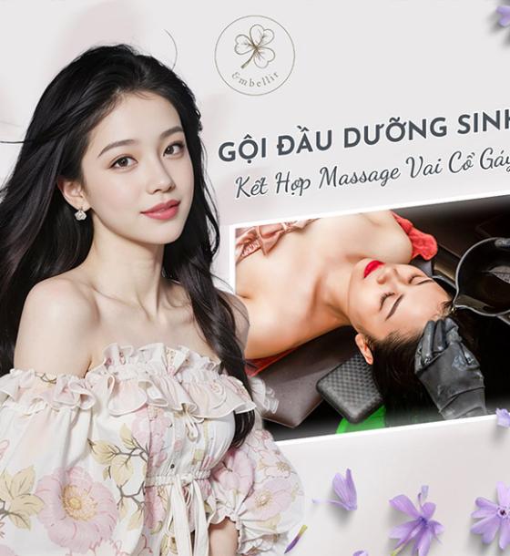 Embellir Spa - Gội Đầu Dưỡng Sinh + Massage Vai Cổ Gáy