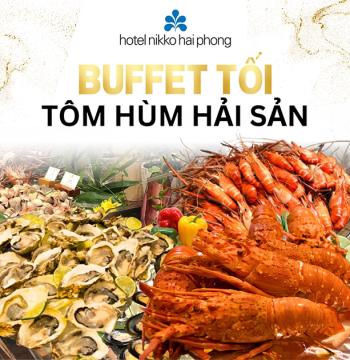 Nikko Hải Phòng - Weekend Buffet Dinner Với Tôm Hùm, Sashimi