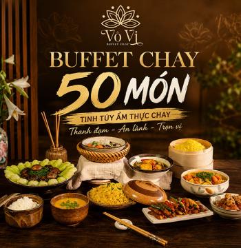Nhà Hàng Chay Vô Vi - Buffet Chay 50 Món